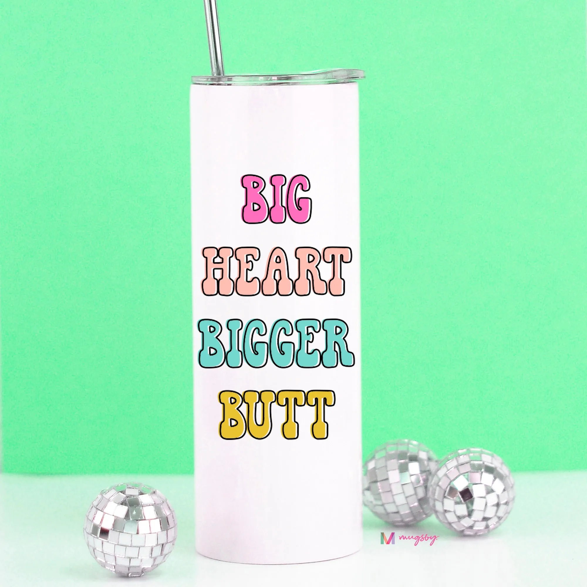 Big Heart Bigger Butt Funny Tall Travel Cup