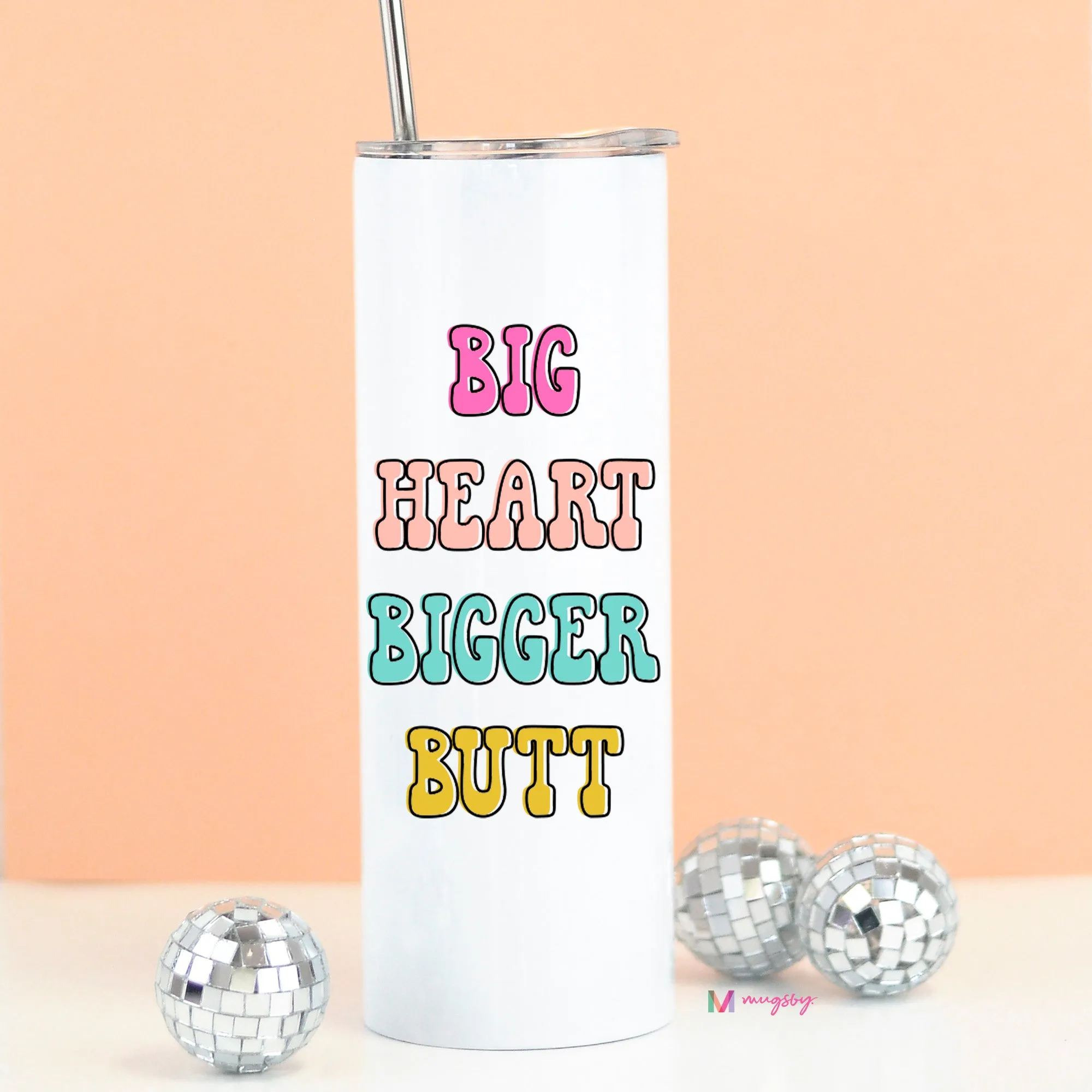 Big Heart Bigger Butt Funny Tall Travel Cup