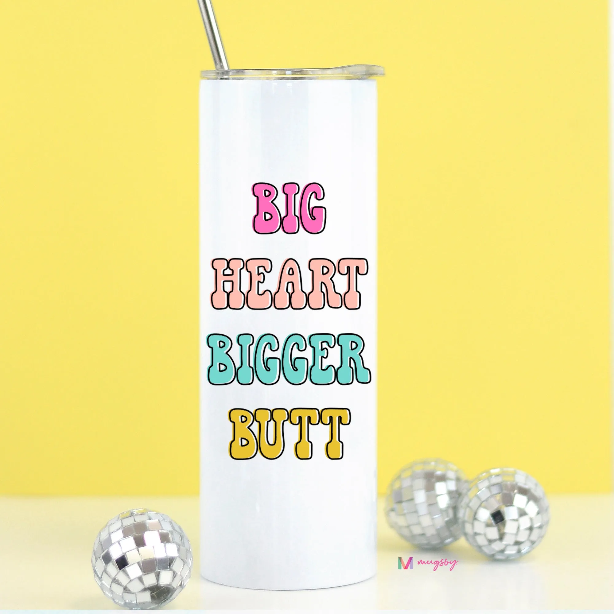 Big Heart Bigger Butt Funny Tall Travel Cup