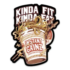 Kinda Fit Kinda Fat Instant Gainz Sticker