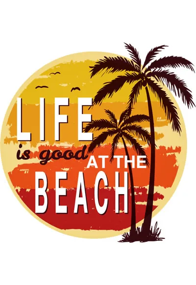 Life Is Good At The Beach - Palm